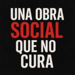 La verdad detrás de una obra social que no cura